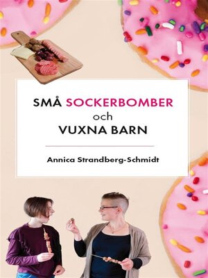 cover image of Små sockerbomber och Vvuxna Barn
